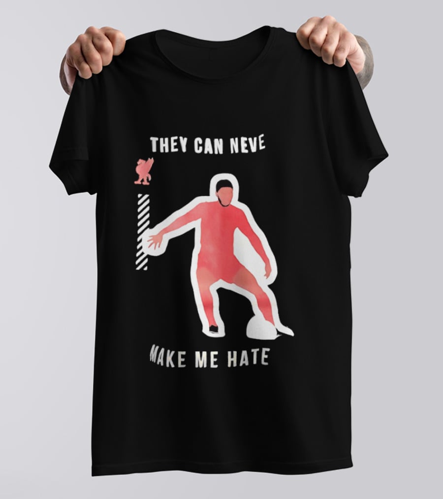 Liverpool FC Player They Can Never Make Me Hate You T-Shirt