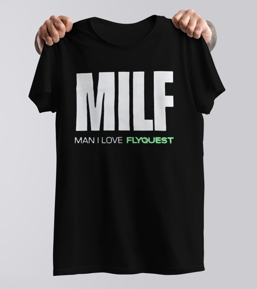 MILF Man I Love FlyQuest Fan Appreciation Gaming T-Shirt
