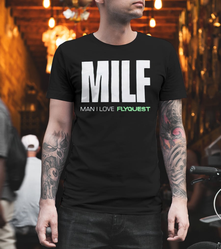 MILF Man I Love FlyQuest Fan Appreciation Gaming T-Shirt