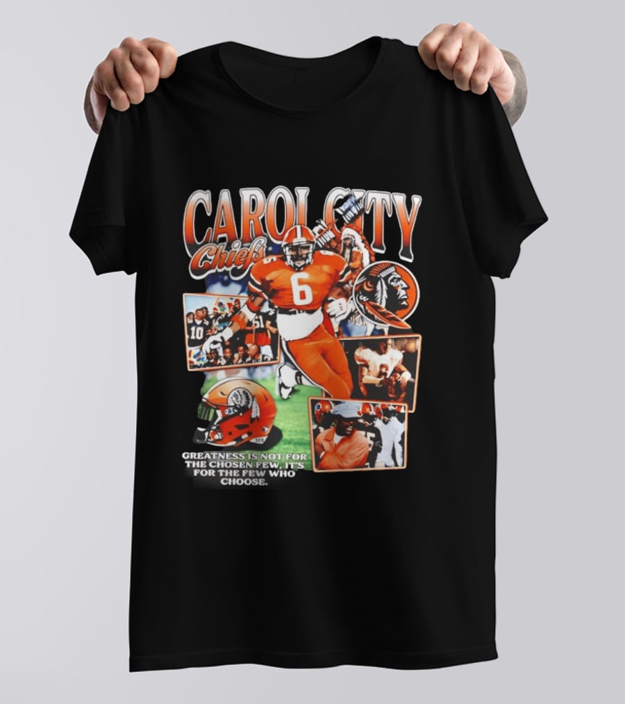 Carol City Chiefs Greatness Is Not For The Chosen Few T-Shirt
