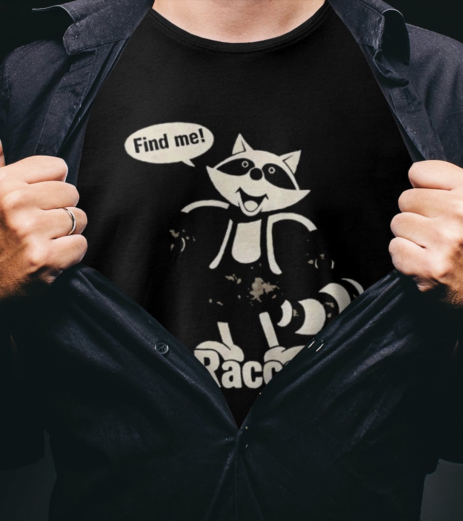 Mr. Raccoon Find Me Playful T-Shirt