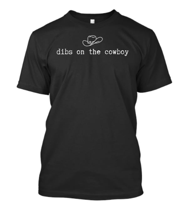 Stylish Dibs On The Cowboy With Iconic Cowboy Hat T-Shirt