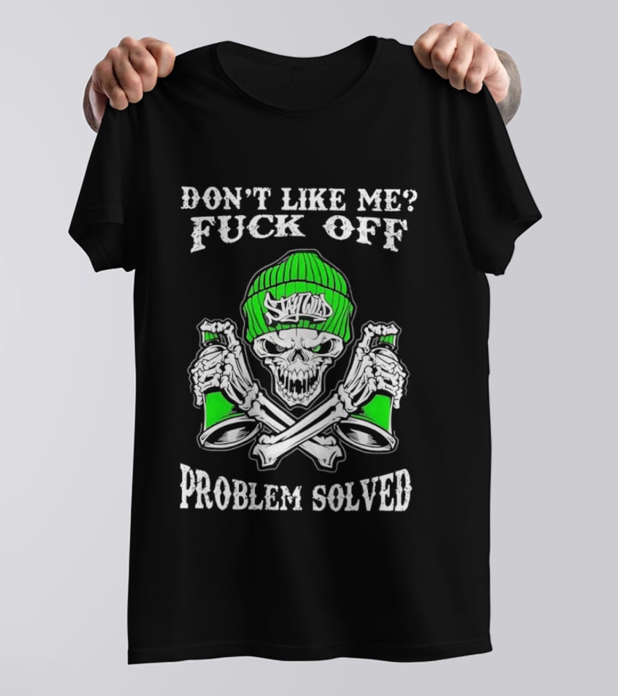 Don't Like Me Fuck Off Problem Solved Skeleton Graffiti Skulls Beanie Spray Cans T-Shirt