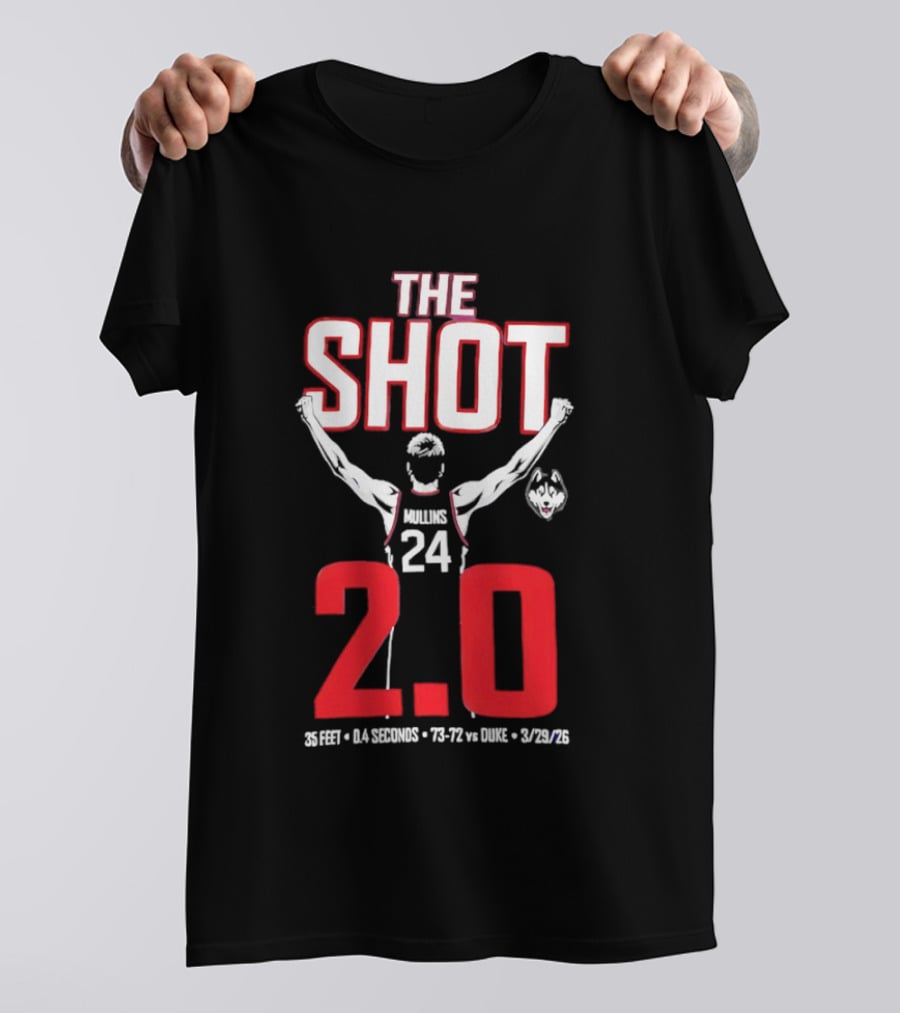 The Shot 2.0 Braylon Mullins 24 UConn Huskies 35 Feet 14 Seconds 73 72 Vs Duke 3 29 26 T-Shirt