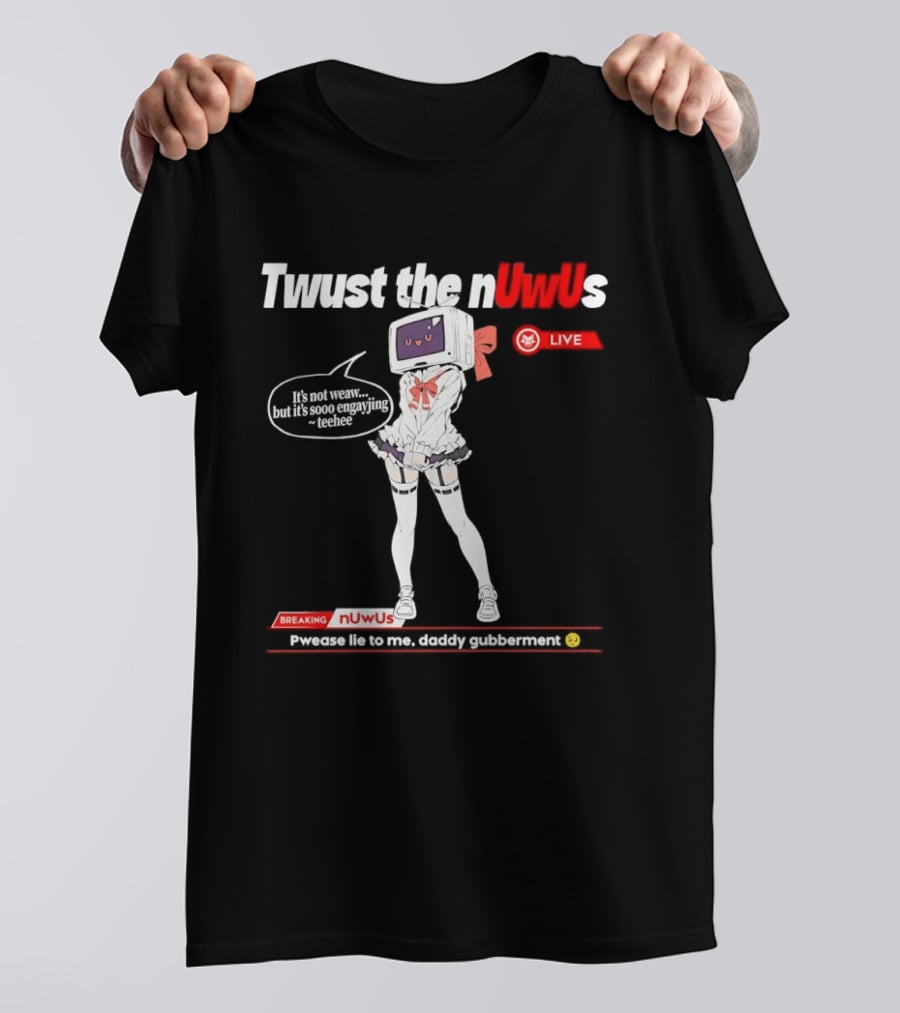 Twust The NUwUs Live Breaking News Cute Anime T-Shirt
