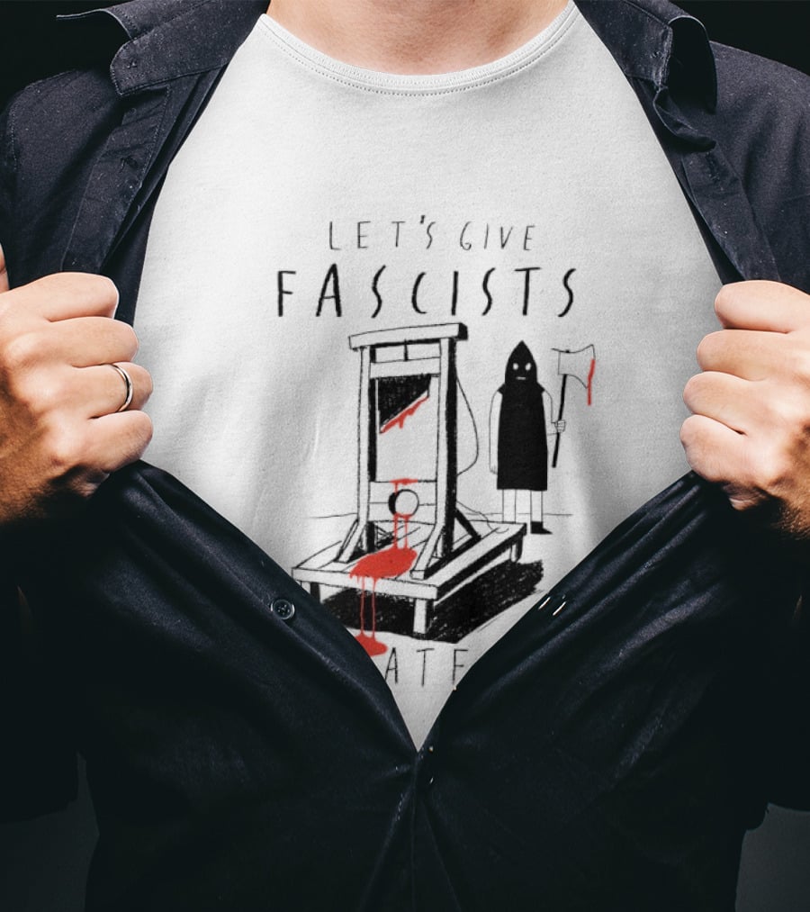 Let's Give Fascists A Platform Guillotines T-Shirt