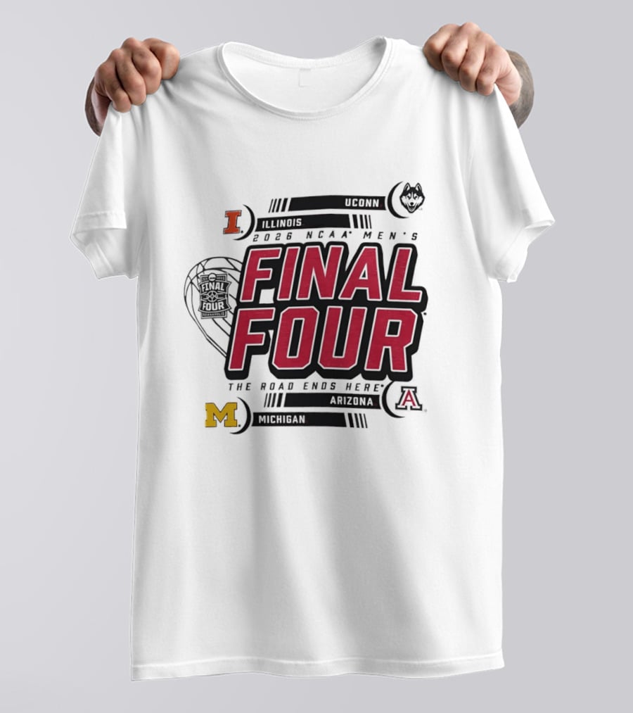 NCAA Men's Final Four 2026 The Road Ends Here UConn Illinois Arizona Michigan T-Shirt