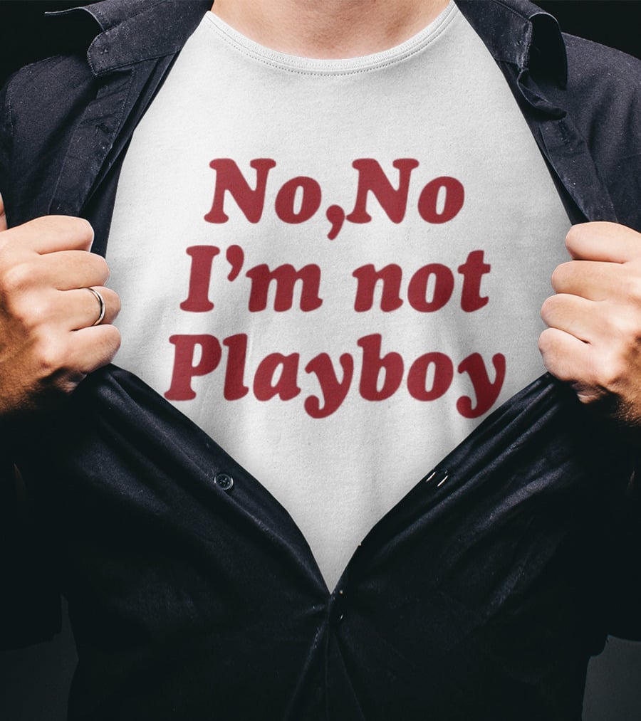 No No I'm Not Playboy Bold Red T-Shirt