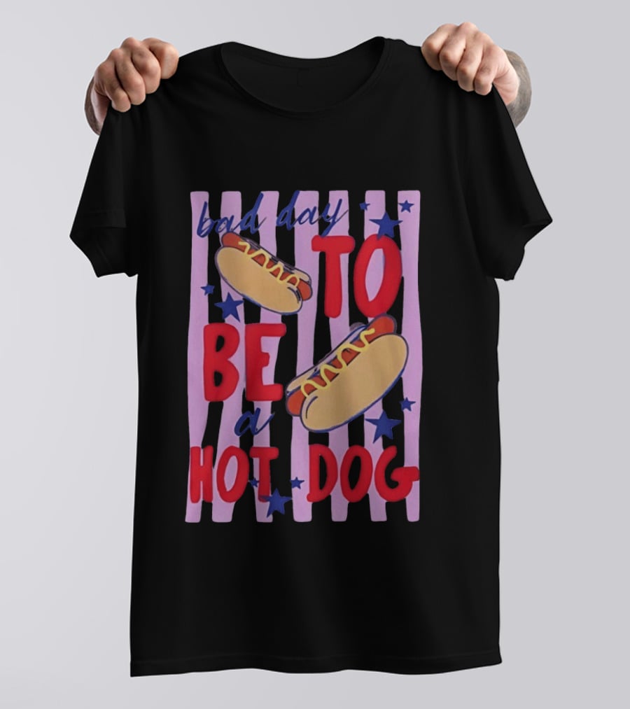 Bad Day To Be A Hot Dog 4th Of July Stars Stripes T-Shirt