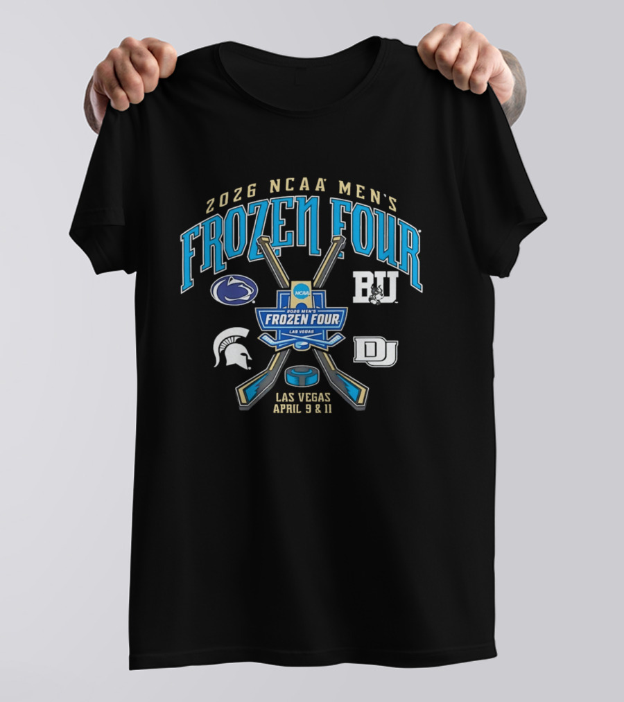 2026 NCAA Men's Frozen Four Las Vegas April 9 And 11 Hockey BU DU Penn State Michigan State T-Shirt