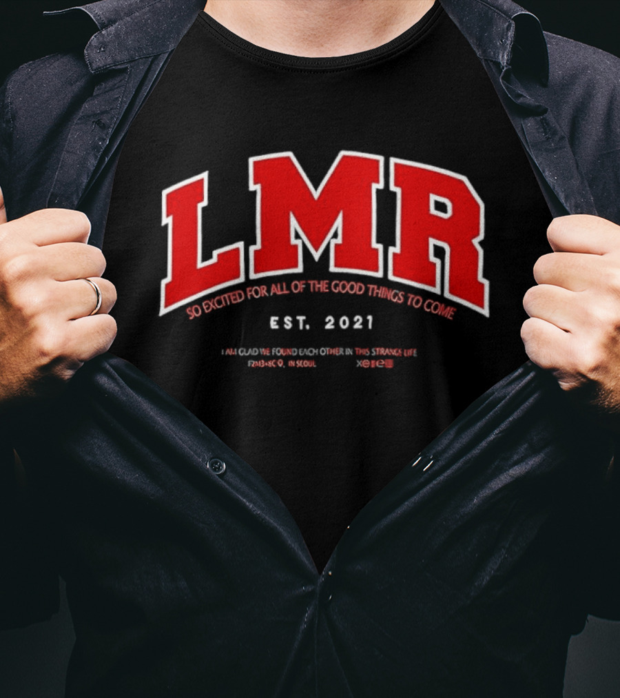 LMR Est 2021 So Excited For All Of The Good Things To Come T-Shirt