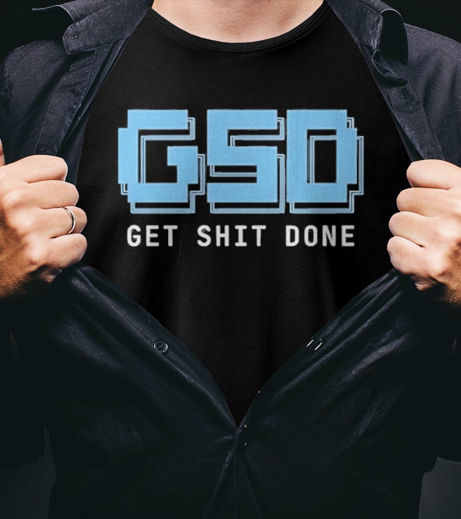 GSD Get Shit Done Motivational T-Shirt