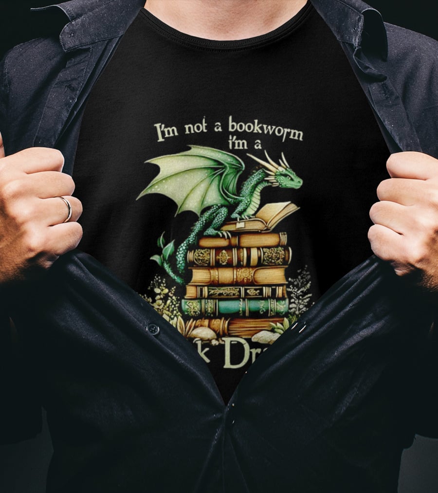 I'm Not A Bookworm I'm A Book Dragon Fantasy Reading Lover T-Shirt