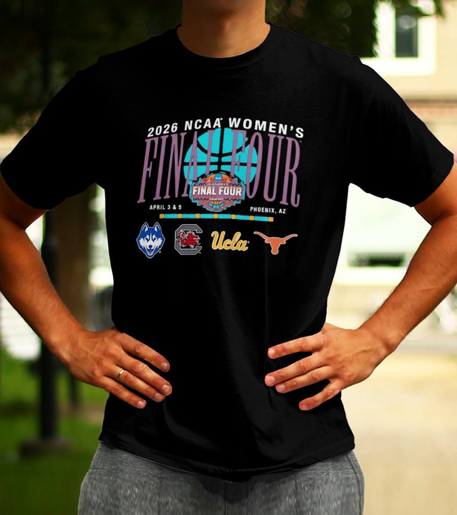 2026 NCAA Women's Final Four April 3 5 Phoenix AZ UConn UCLA Texas Gamecocks T-Shirt