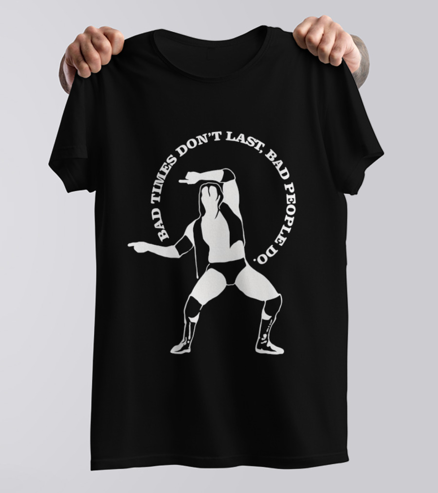 Razor Ramon Bad Times Don't Last Bad People Do Wrestler Pose T-Shirt