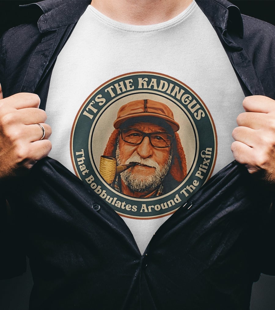 It's The Kadingus That Bobbulates Around The Plixin Retro Pipe Smoking Man With Glasses And Cap T-Shirt
