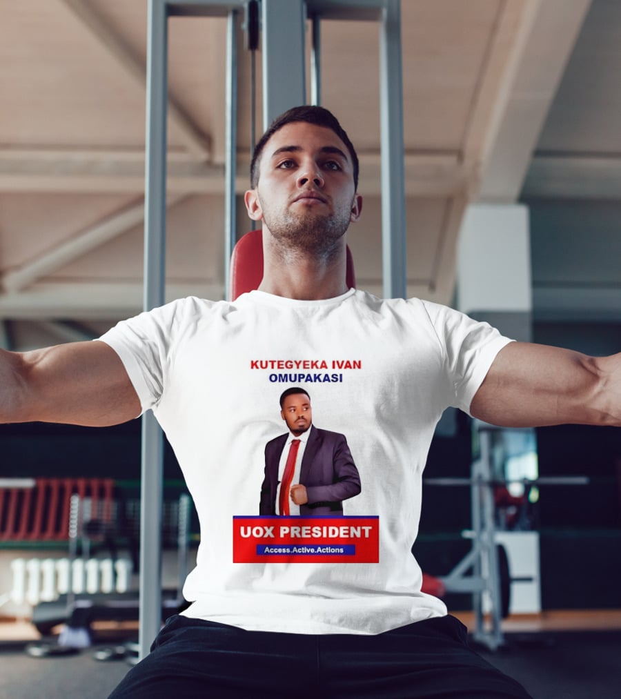 Kutegyeka Ivan Omupakasi UOX President Access Active Actions T-Shirt