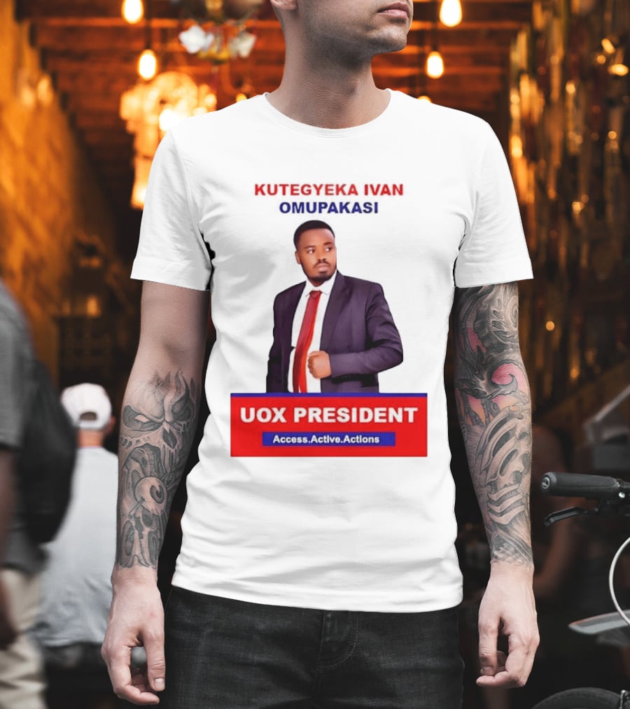 Kutegyeka Ivan Omupakasi UOX President Access Active Actions T-Shirt