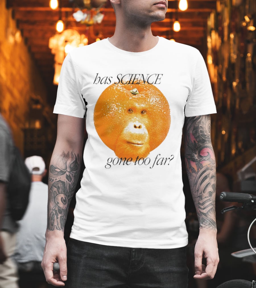 Monkey Has Science Gone Too Far Funny Orange Face Fusion T-Shirt
