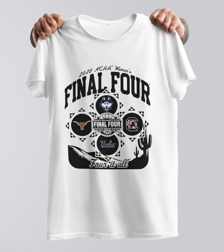 2026 NCAA Women's Final Four UConn UCLA Texas Gamecocks Four It All T-Shirt