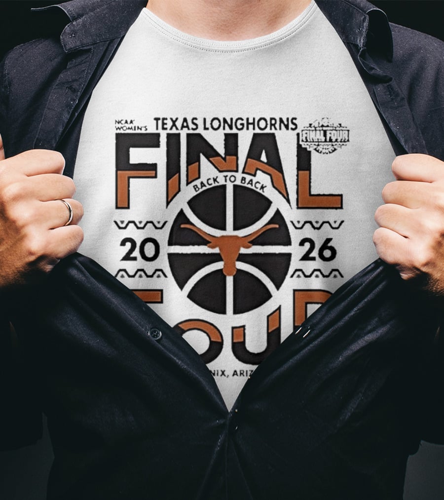 Texas Longhorns NCAA Women's Back To Back 2026 Final Four Phoenix Arizona T-Shirt