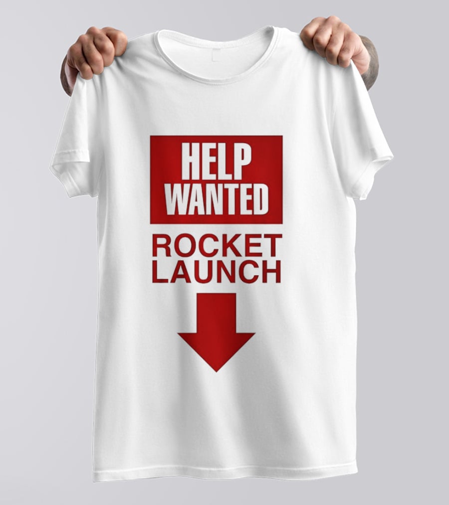 Help Wanted Rocket Launch Arrow T-Shirt