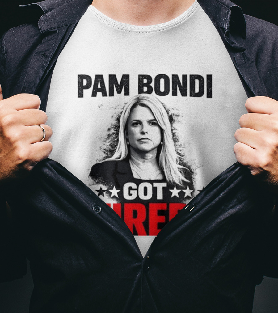 Pam Bondi Got Fired Star T-Shirt