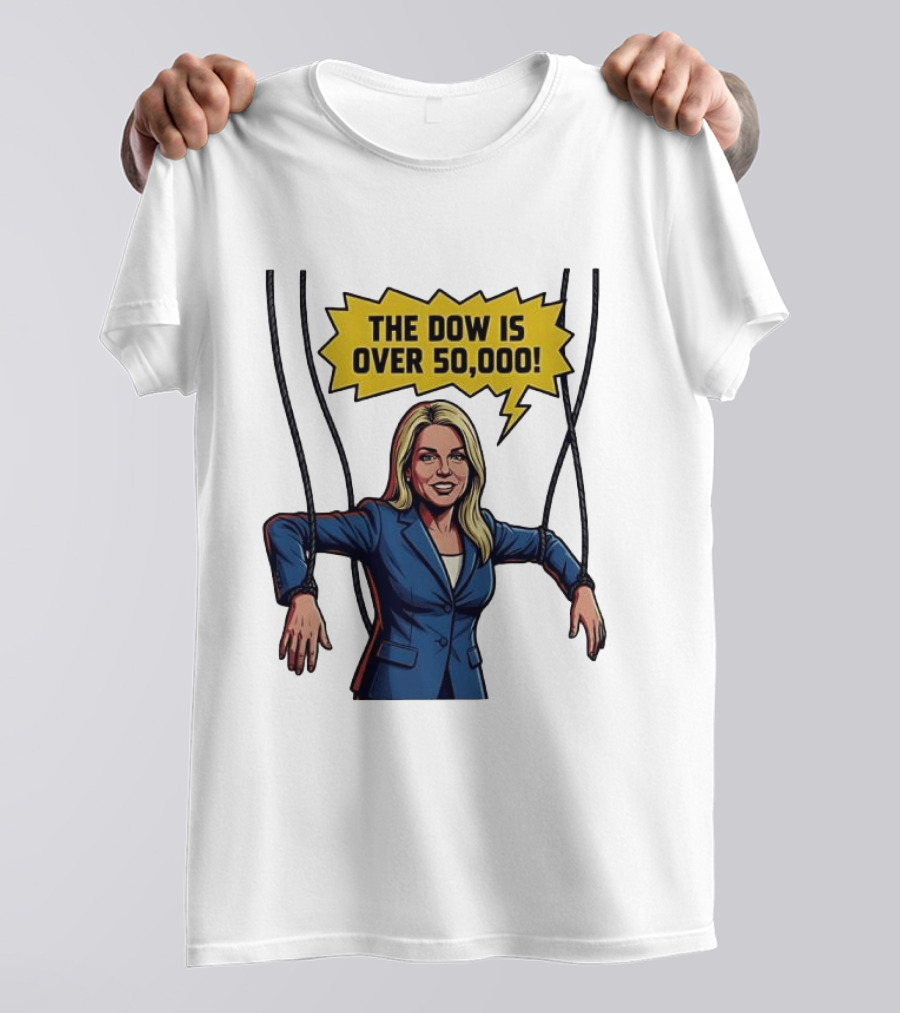 Pam Bondi Puppet Illustration The Dow Is Over 50000 T-Shirt