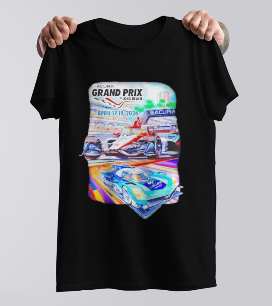 Acura Grand Prix Of Long Beach April 17 19 2026 Racing Cars T-Shirt