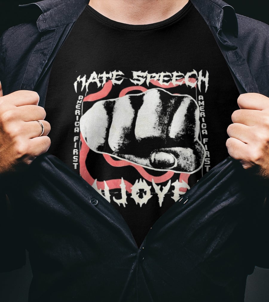 Hate Speech Enjoyer America First Fist T-Shirt