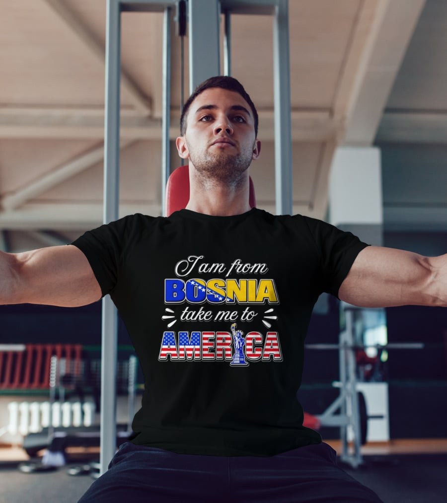 I Am From Bosnia Take Me To America Statue Of Liberty Stars And Stripes World Cup 2026 T-Shirt