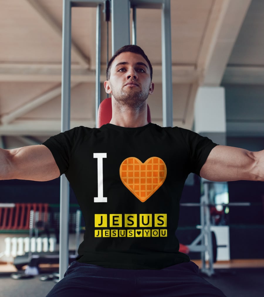 I Love Jesus Waffle House Jesus Loves You T-Shirt