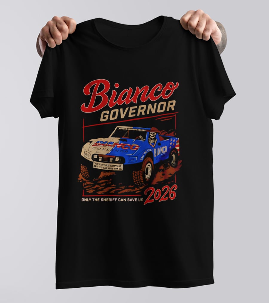 Bianco Governor 2026 Only The Sheriff Can Save Us Racing T-Shirt