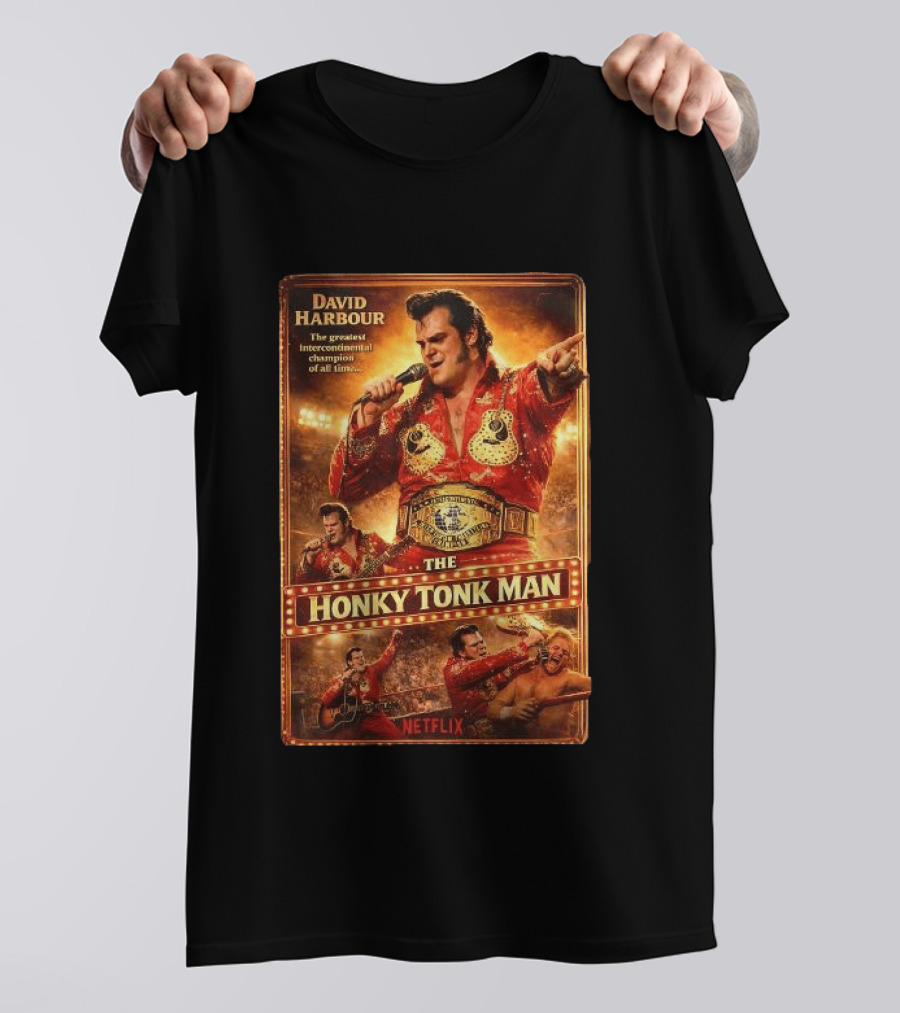 David Harbour The Greatest Intercontinental Champion Of All Time Honky Tonk Man Netflix T-Shirt