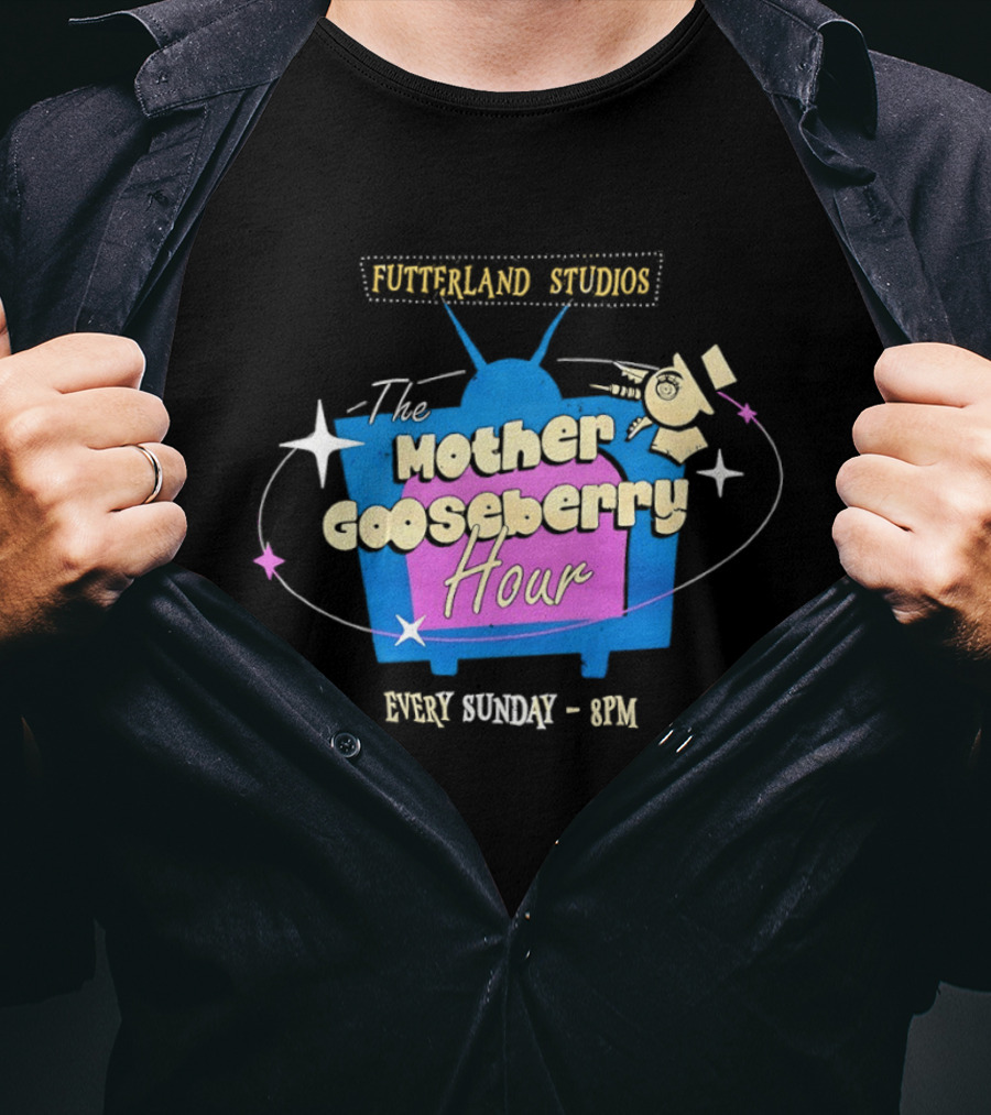 Fruityland Studios The Mother Gooseberry Hour Every Sunday 9PM T-Shirt