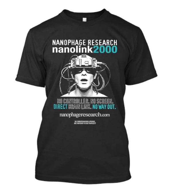 Nanophage Research Nanolink 2000 No Controller Direct Brain Link No Way Out T-Shirt