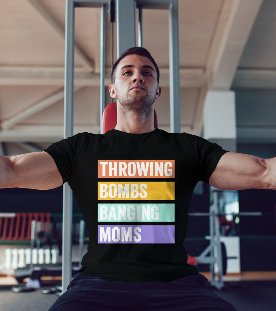 Throwing Bombs Banging Moms Text Bold Colorful Strips T-Shirt