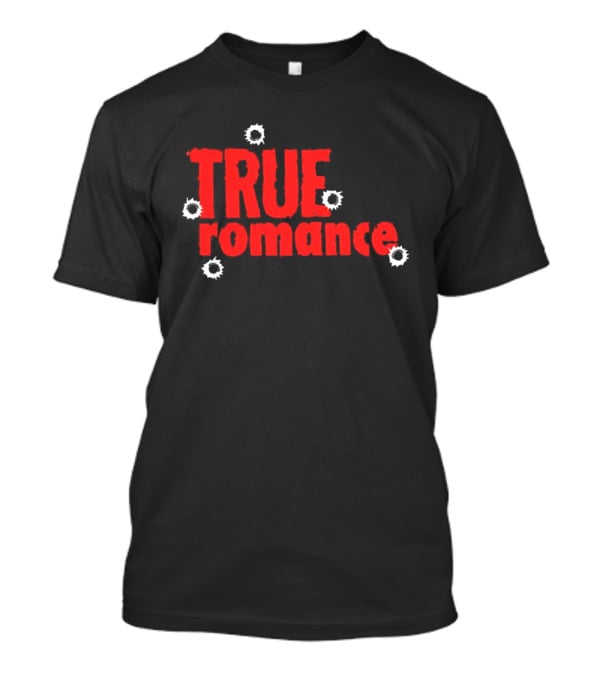True Romance Bullet Hole Aesthetic T-Shirt