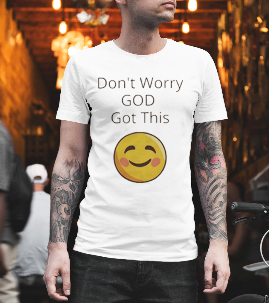 Don't Worry God Got This Smiley Face T-Shirt