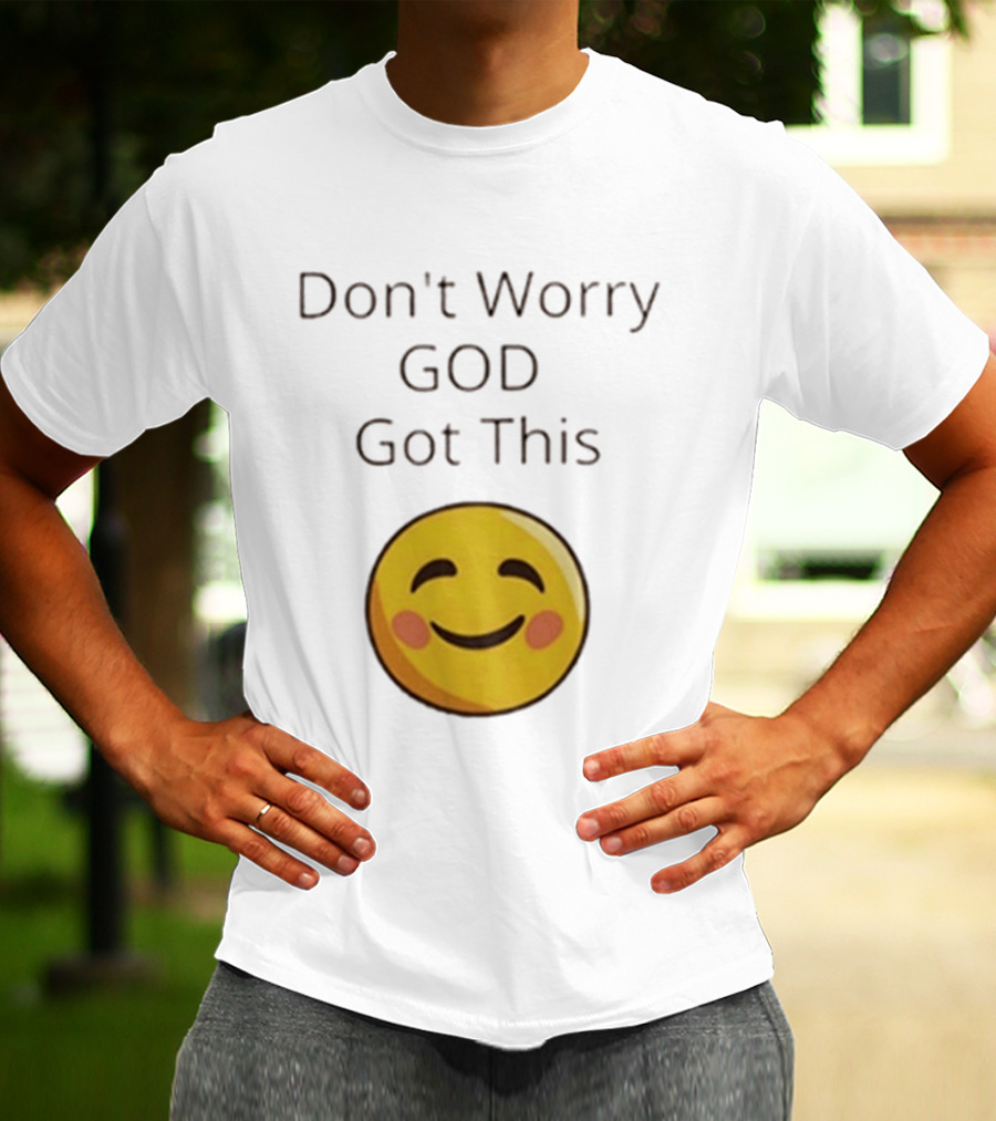 Don't Worry God Got This Smiley Face T-Shirt