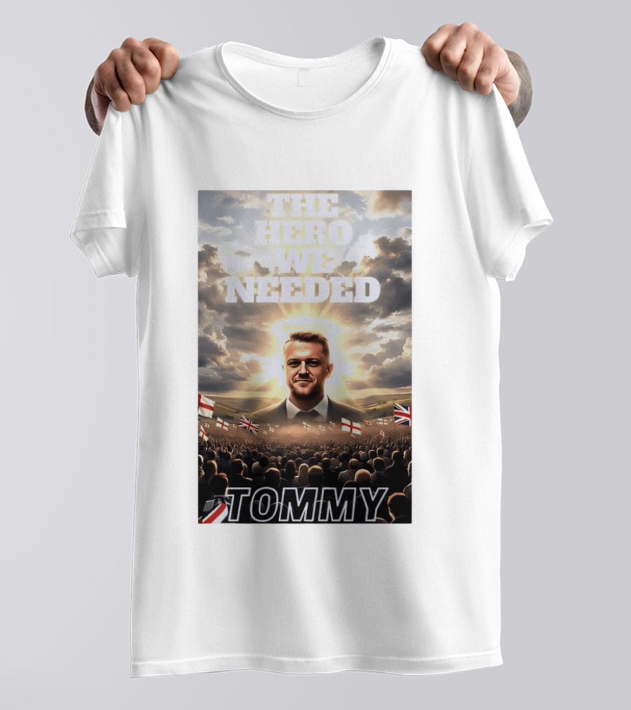 The Hero We Needed Tommy Robinson England Flags Crowd T-Shirt