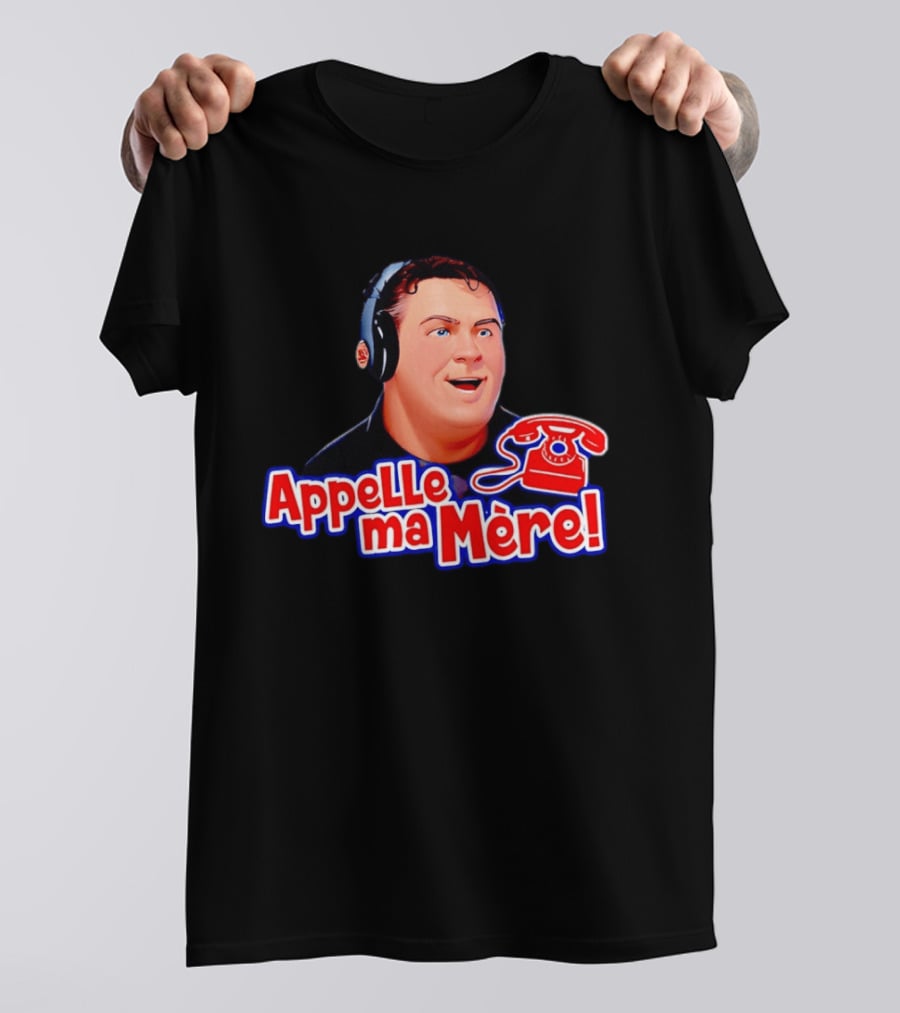 Appelle Ma Mère Montreal Canadiens Hockey Fan T-Shirt