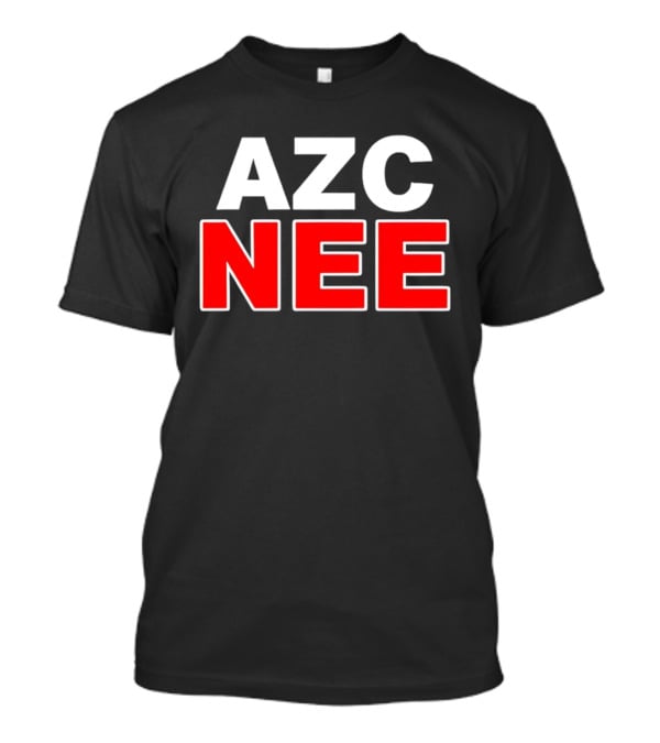 AZC NEE Protest Echten Community Demonstration Rejects Asylum Seekers Center T-Shirt