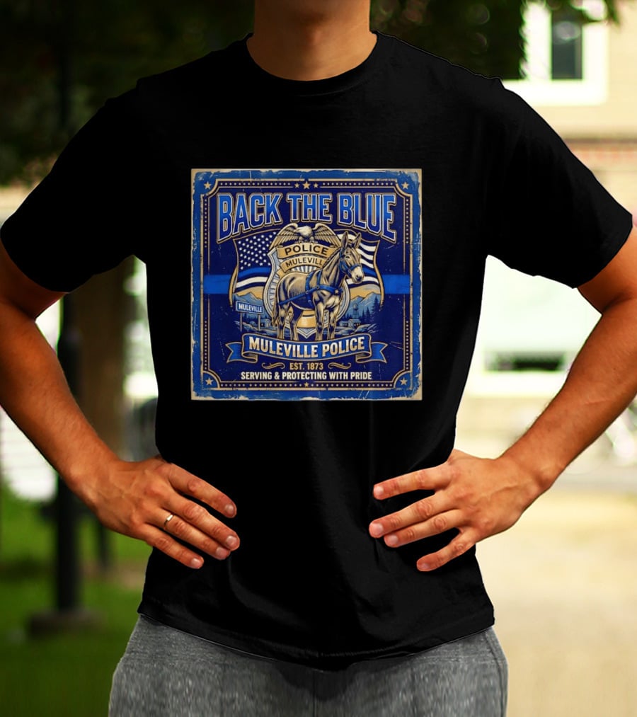 Back The Blue Muleville Police Serving Protecting With Pride Est 1873 T-Shirt