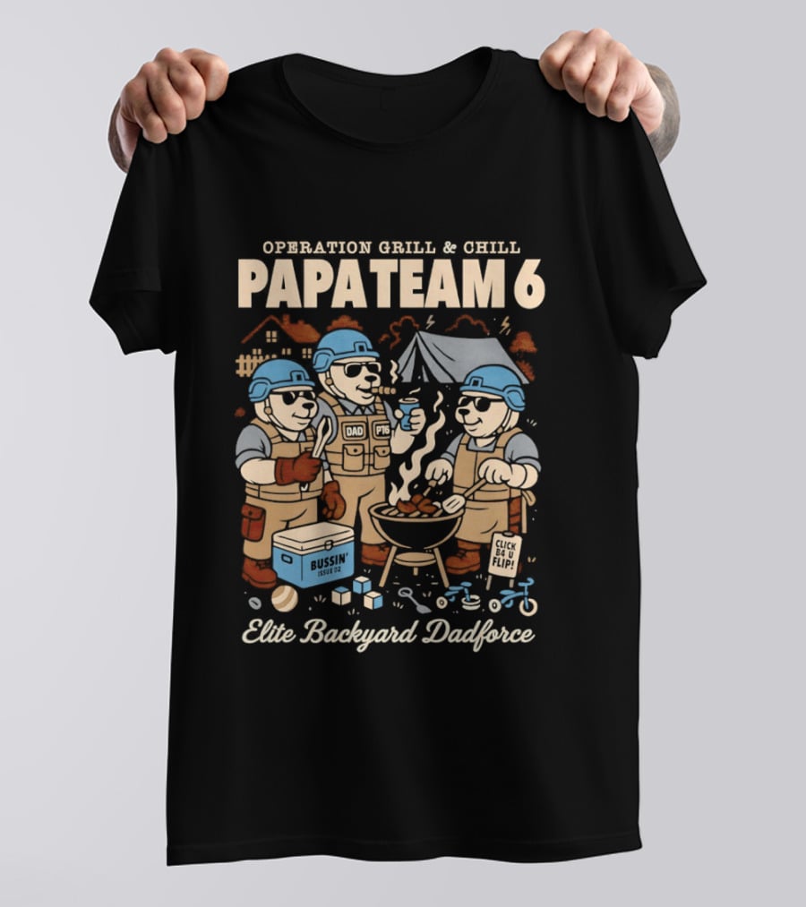 Operation Grill And Chill PapaTeam 6 Elite Backyard Dadforce T-Shirt