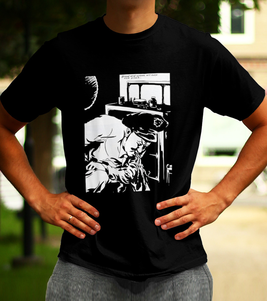 Blood And Sperm All Over The Place T-Shirt