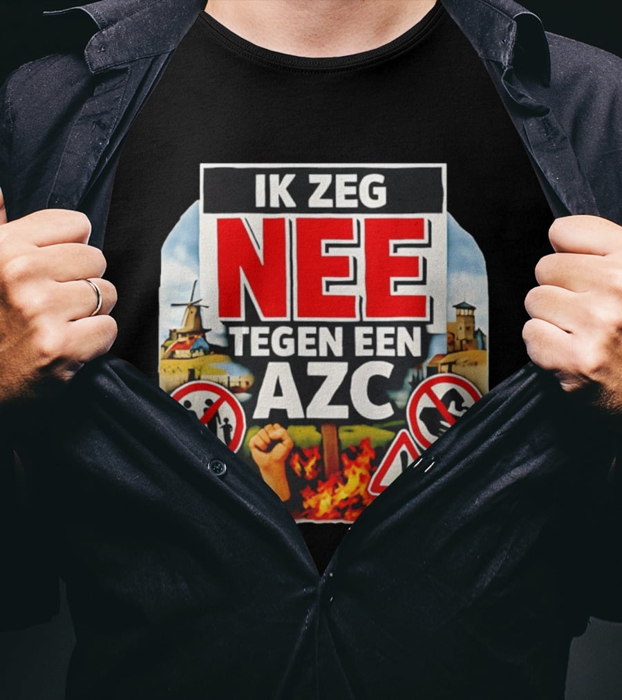 Ik Zeg Nee Tegen Een AZC Protest Visual With Dutch Signs T-Shirt