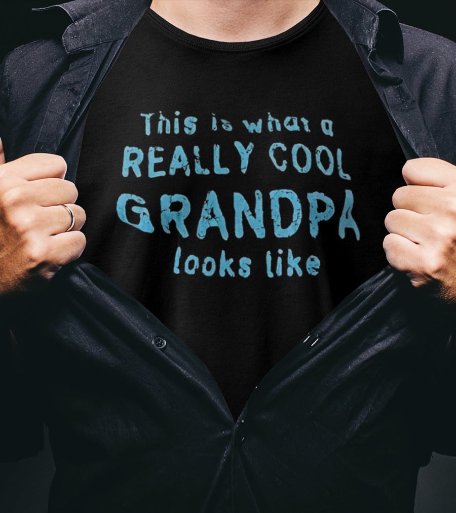 This Is What A Really Cool Grandpa Looks Like T-Shirt