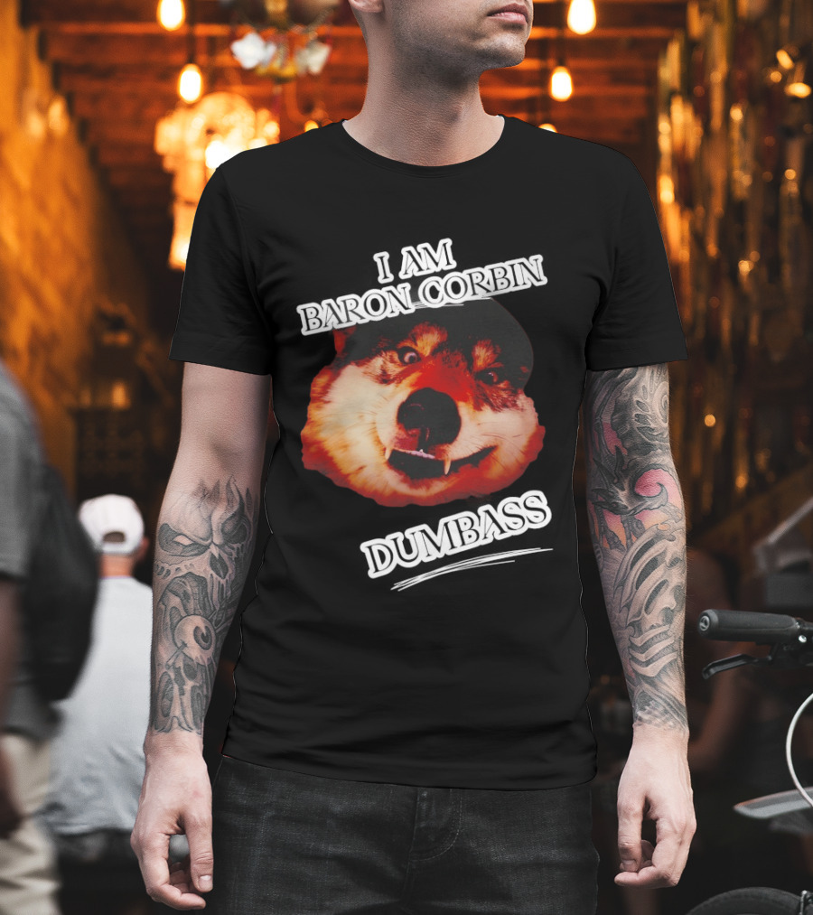 Baron Corbin Dumbass Funny Dog Meme T-Shirt