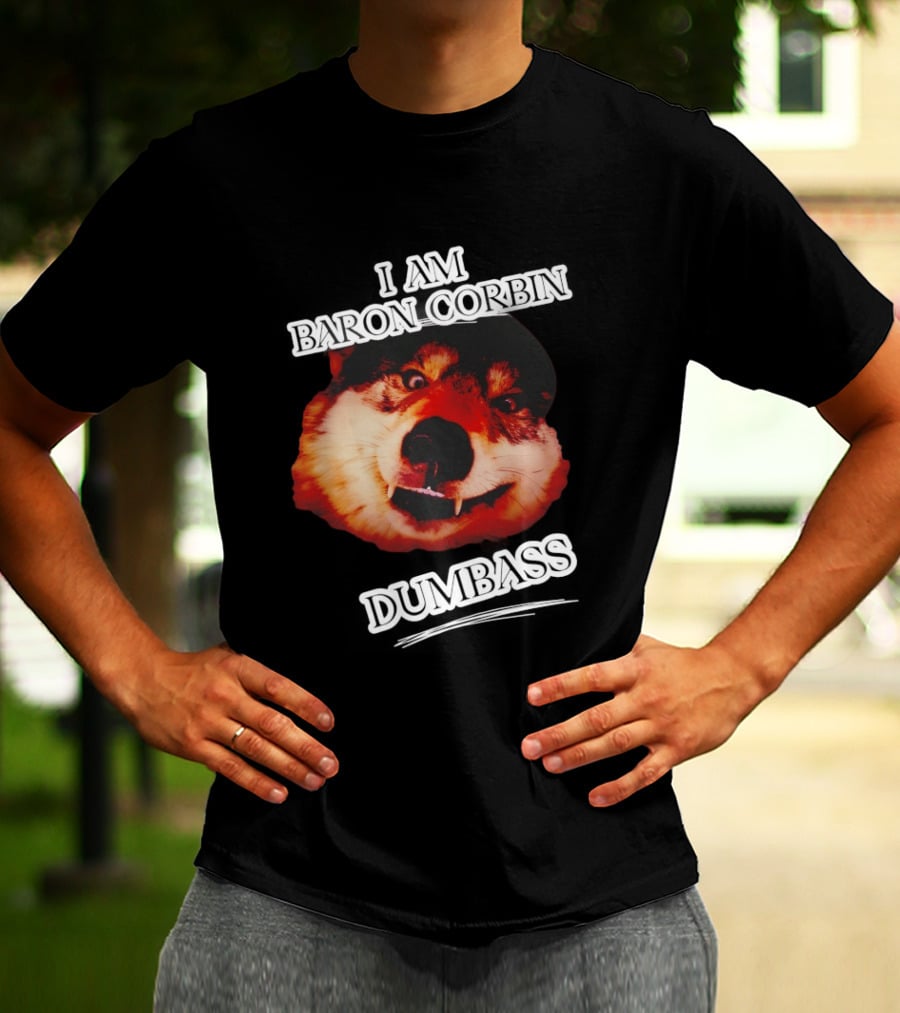 Baron Corbin Dumbass Funny Dog Meme T-Shirt